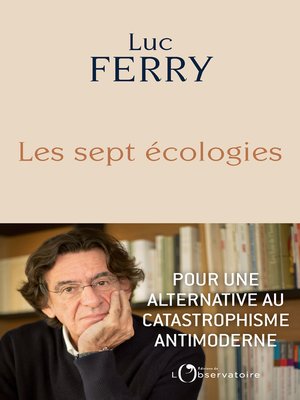 cover image of Les sept écologies. Pour une alternative au catastrophisme antimoderne